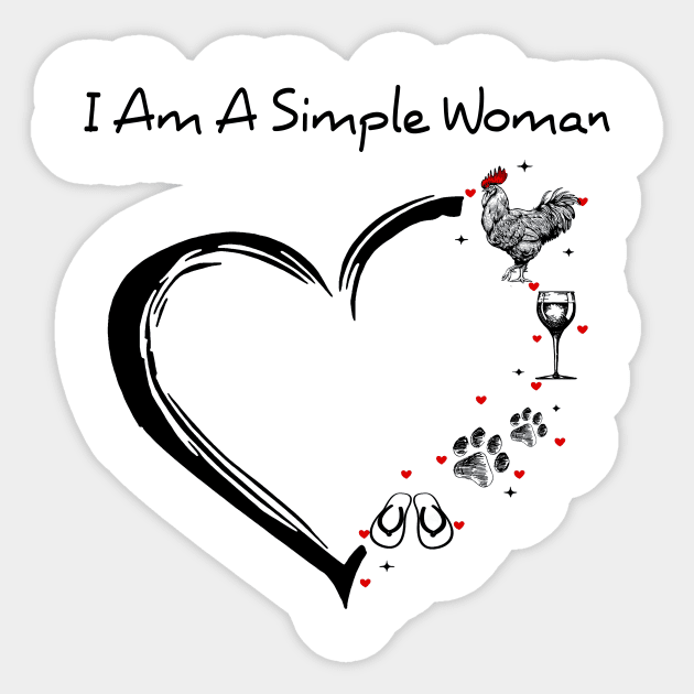 I Am A Simple Woman Chicken Wine Dog Paw And Flip Flop Shirt Sticker by Kelley Clothing